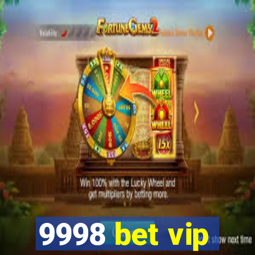 9998 bet vip